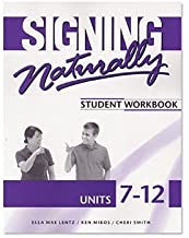 Signing Naturally Student Workbook Units 7-12